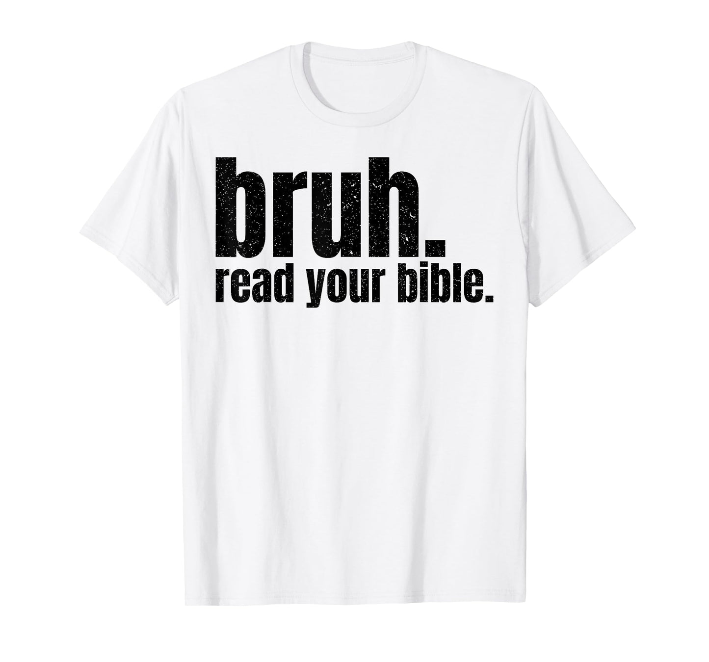 Bruh Read Your Bible T-Shirt
