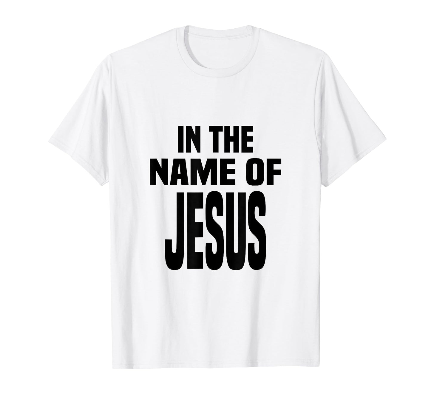 In the Name of Jesus, in the Name of Jesus T-Shirt