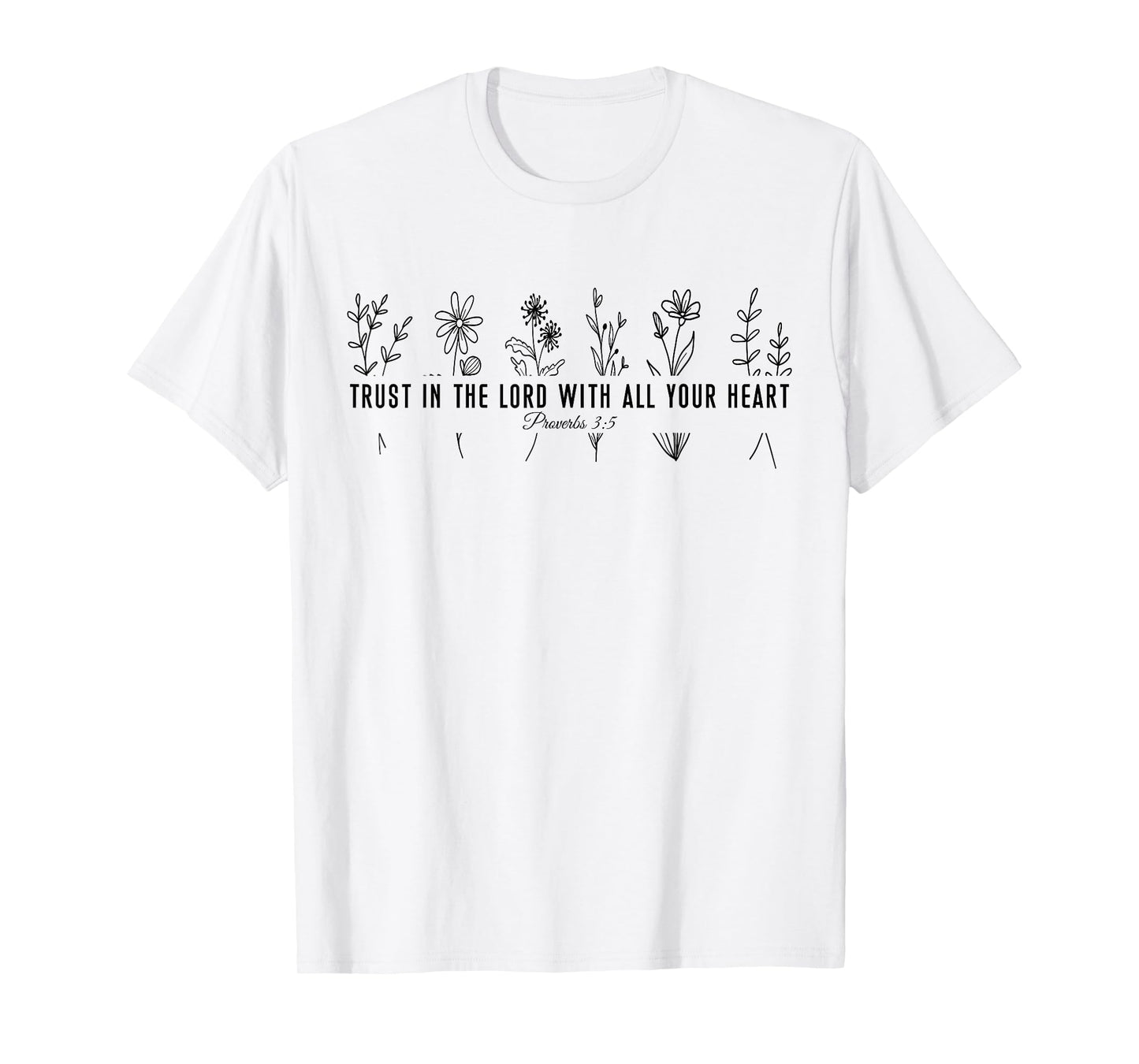 Trust In The Lord Flower Bible Verse Floral Christian T-Shirt