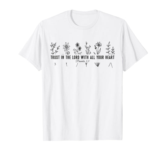 Trust In The Lord Flower Bible Verse Floral Christian T-Shirt