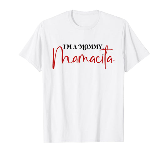 I'm a Mommy Mamacita Funny Inspired Island Quotes T-Shirt