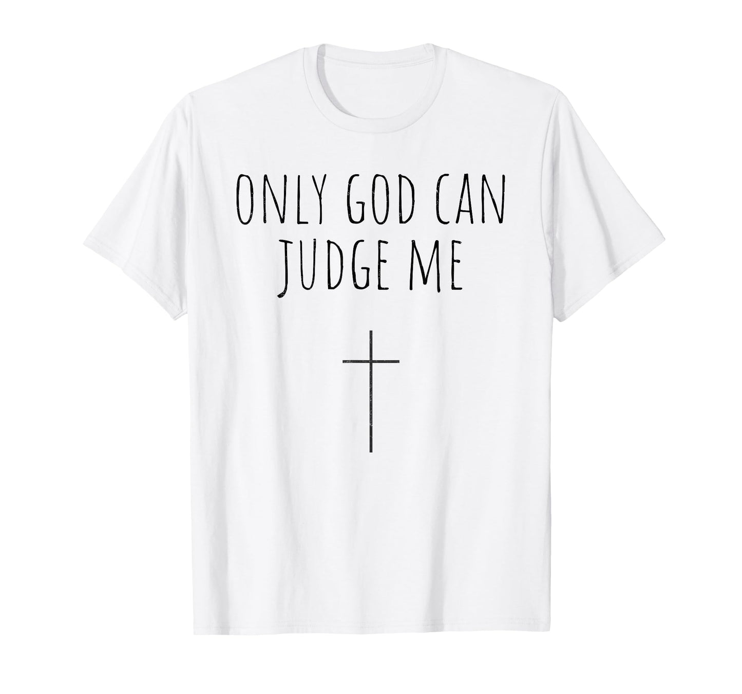 Only God Can Judge Me Christian Womens T-Shirt