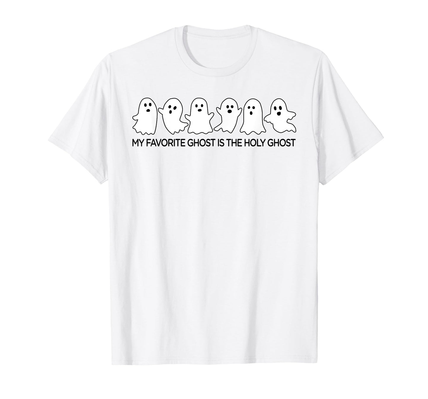 My Favorite Ghost Is The Holy Ghost, Christian Halloween Tee T-Shirt