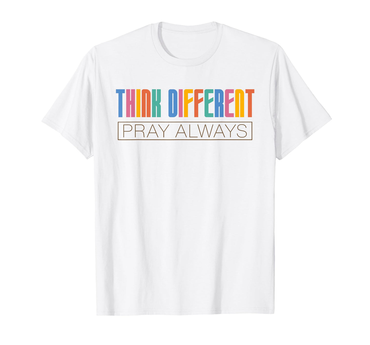 Think Different Pray Always Christian Neurodivergent Lt T-Shirt