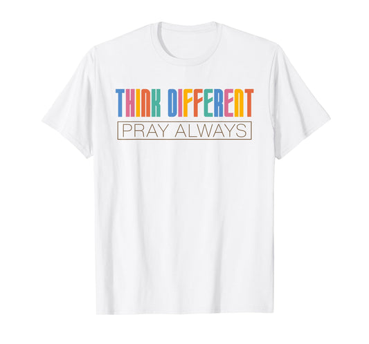 Think Different Pray Always Christian Neurodivergent Lt T-Shirt