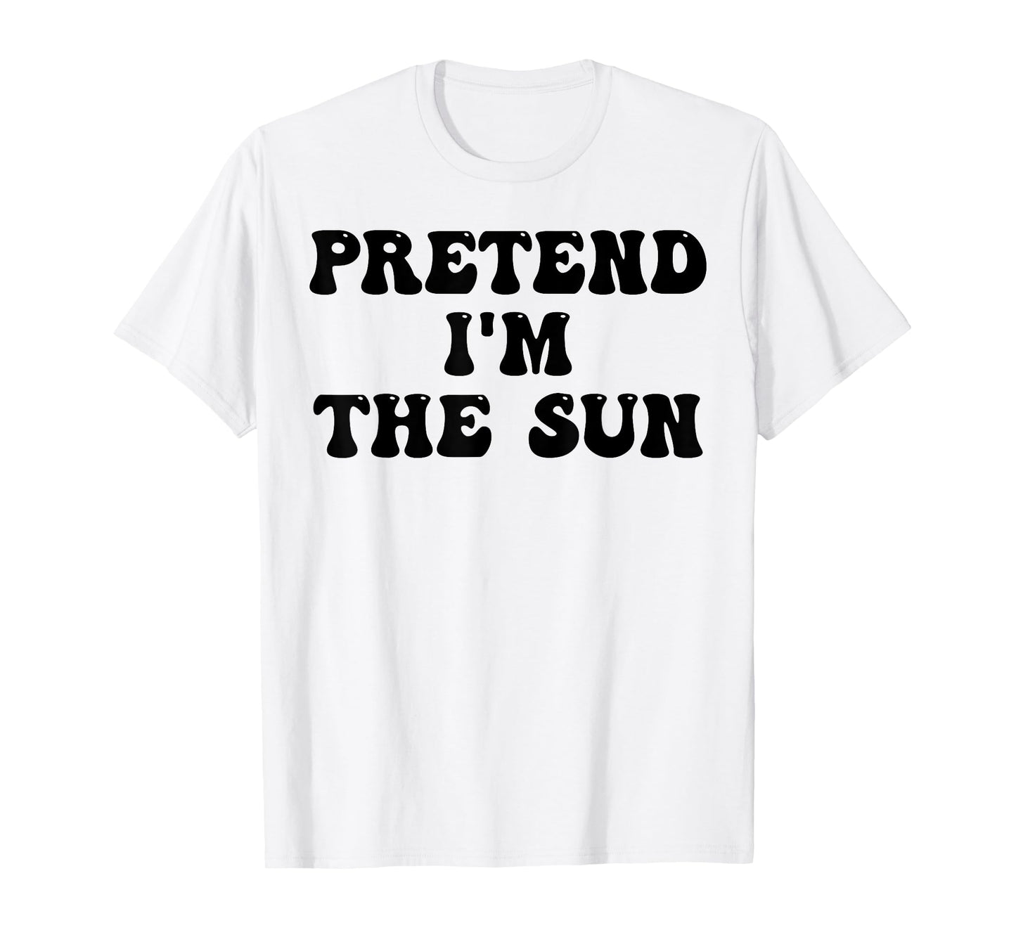 Pretend I'm The Sun Last Minute Halloween Costume Sun Groovy T-Shirt