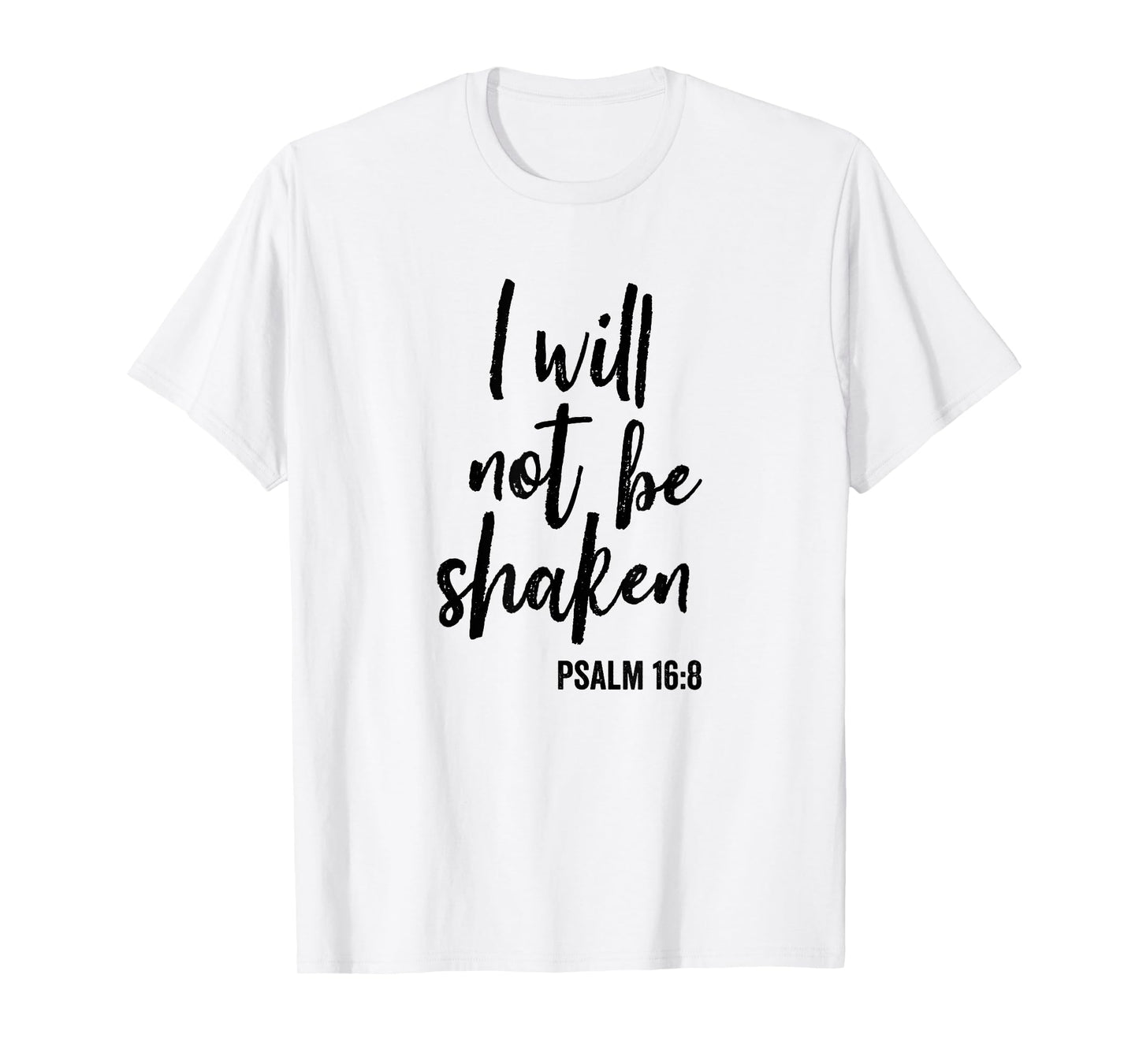I Will Not Be Shaken Faith in God and Christ T-Shirt