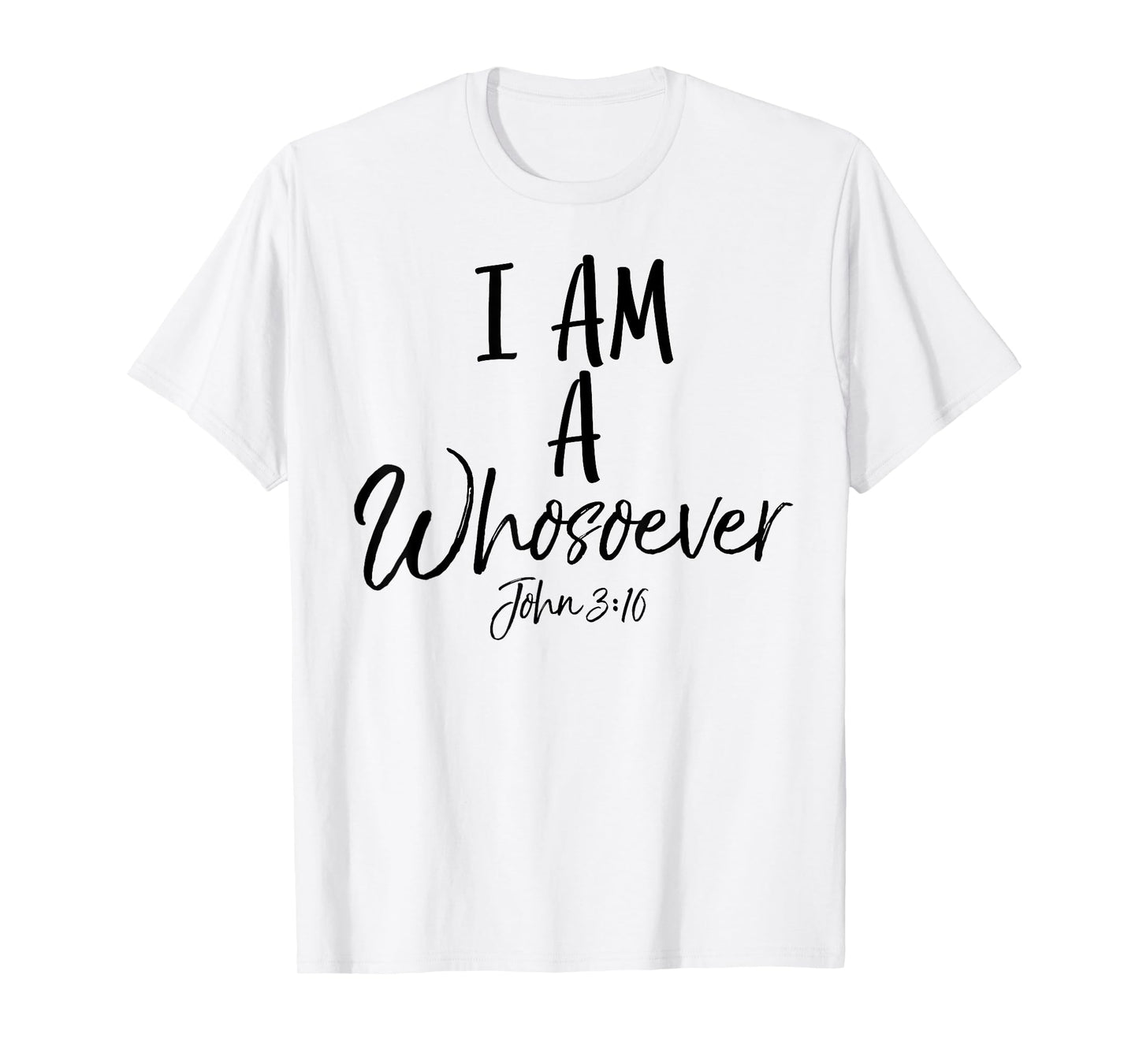 I am a Whosoever Shirt John 3:16 Vintage Bold Christian Tee T-Shirt