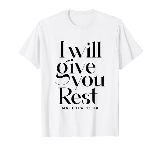 Christian Jesus Said I Will Give You Rest Bible Verse T-Shirt