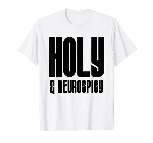 Holy and Neurospicy Christian Neurodivergent Support Lt T-Shirt