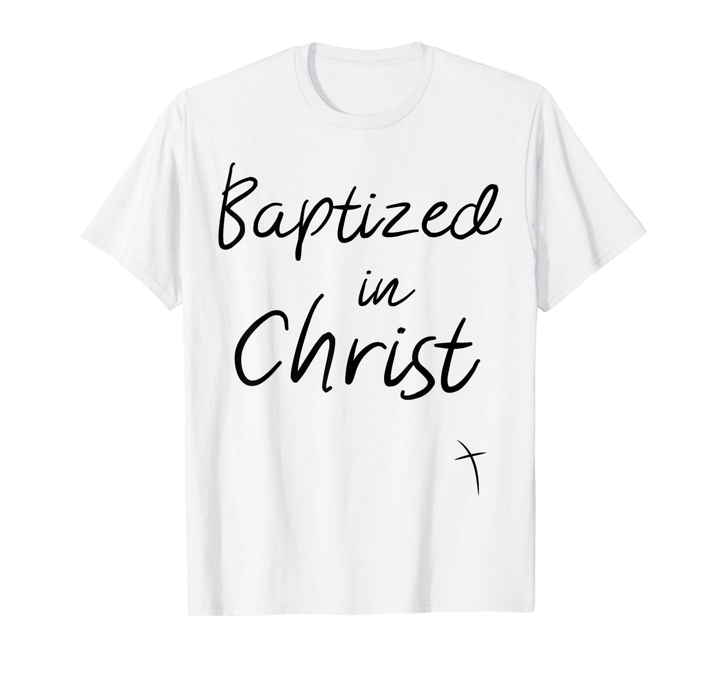 Baptized in Christ Baptism Gifts for Child Adult Baptism T-Shirt