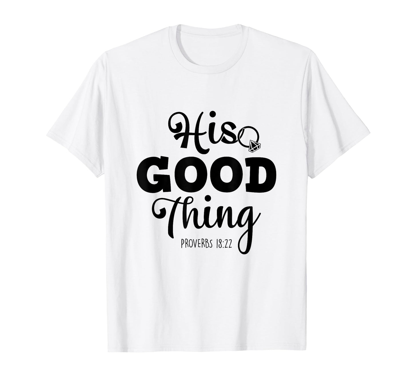 He Good Thing Christian Couple Husband & Wife Anniversary T-Shirt