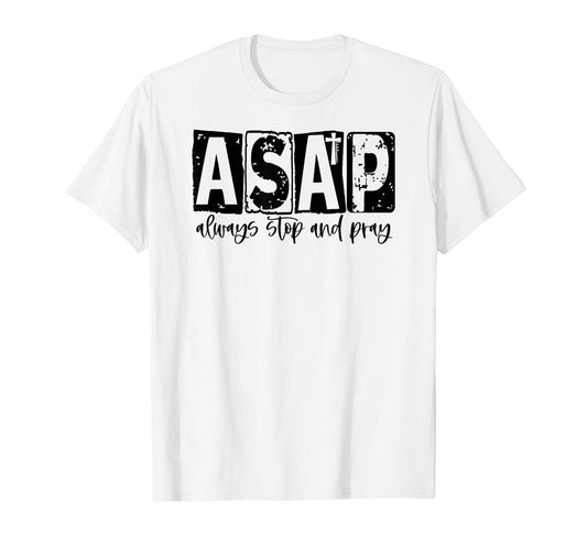 Always Stop And Pray Christian T-Shirt