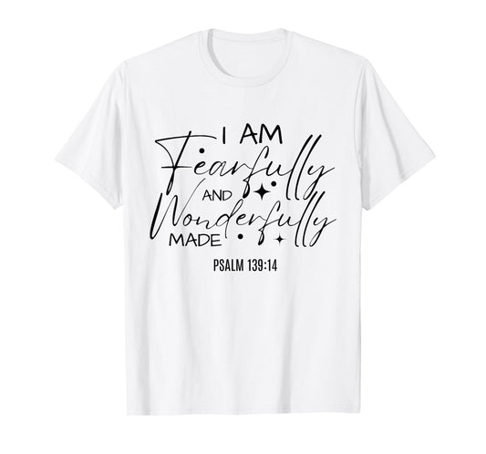 I Am Fearfully And Wonderfully Made Bible Christian Quote T-Shirt