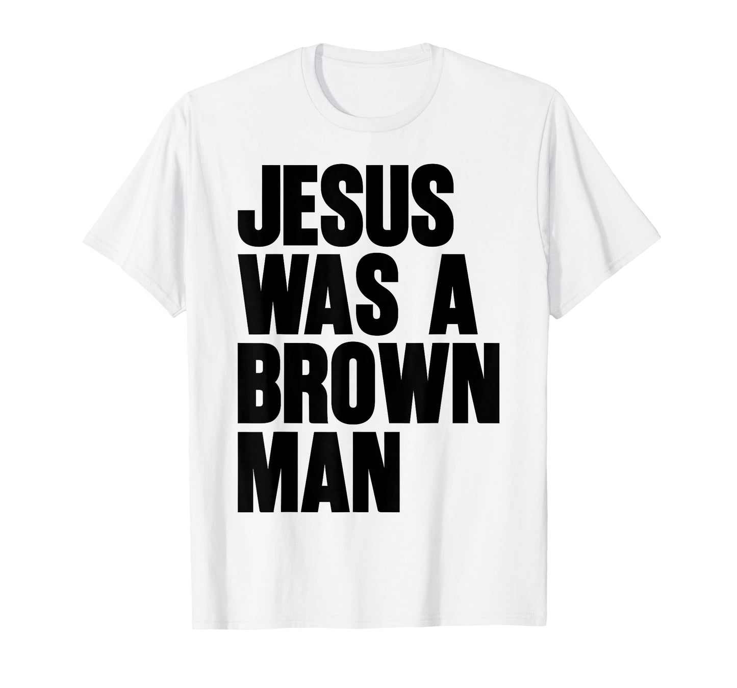 Jesus Was A Brown Man Christian Christ Follower Cute Funny T-Shirt