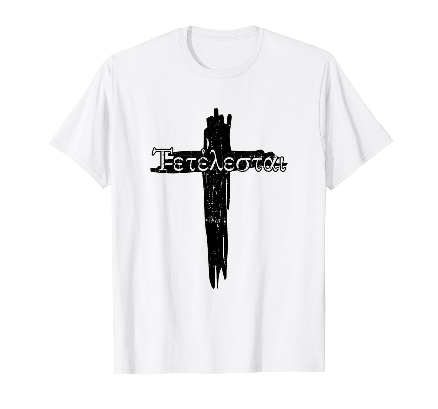 Faith in Jesus Bible God Christian Quotes Tetelestai Jesus Christ Christian Faith T-Shirt
