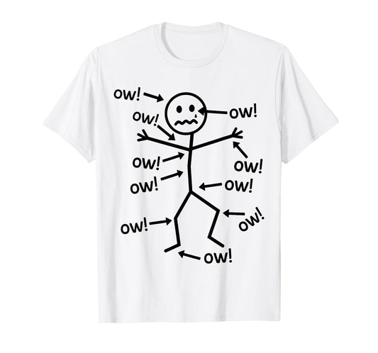 Funny Stick and Figure Ow Ow Ow Chronic Pain Humor Awareness T-Shirt
