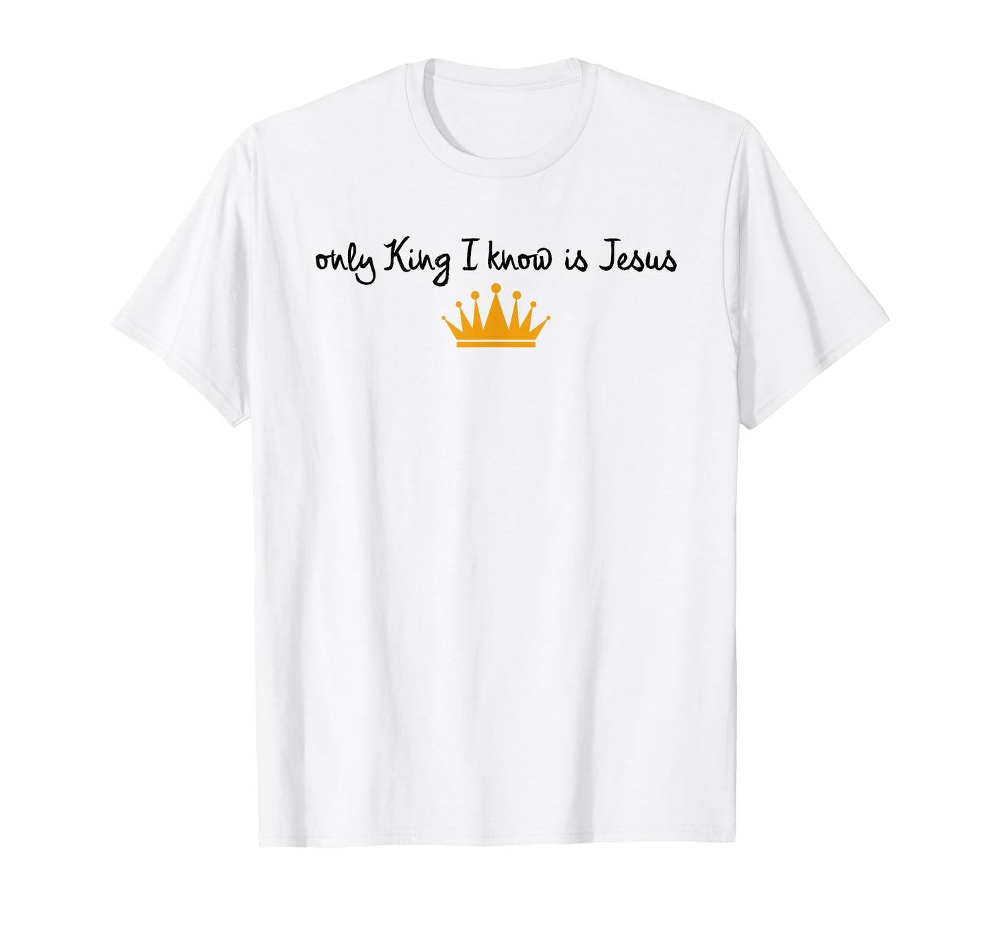 The Only King I Know Is Jesus Christian Crown T-Shirt
