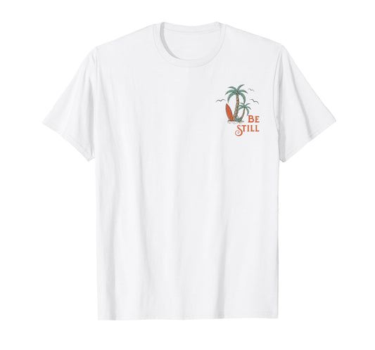 Even The Wind And Wave Obey Him - Front and Back, Be Still T-Shirt