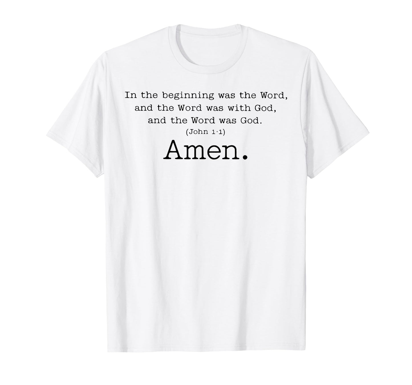 Amen In The Beginning Was The Word And The Word Was With God T-Shirt