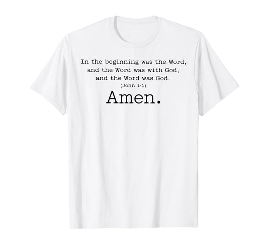 Amen In The Beginning Was The Word And The Word Was With God T-Shirt