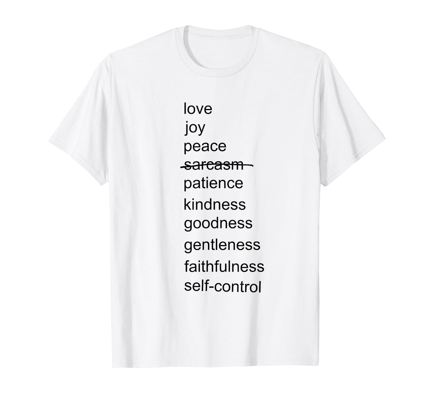 Fruits Of The Spirit - Sarcasm | Funny T-Shirt