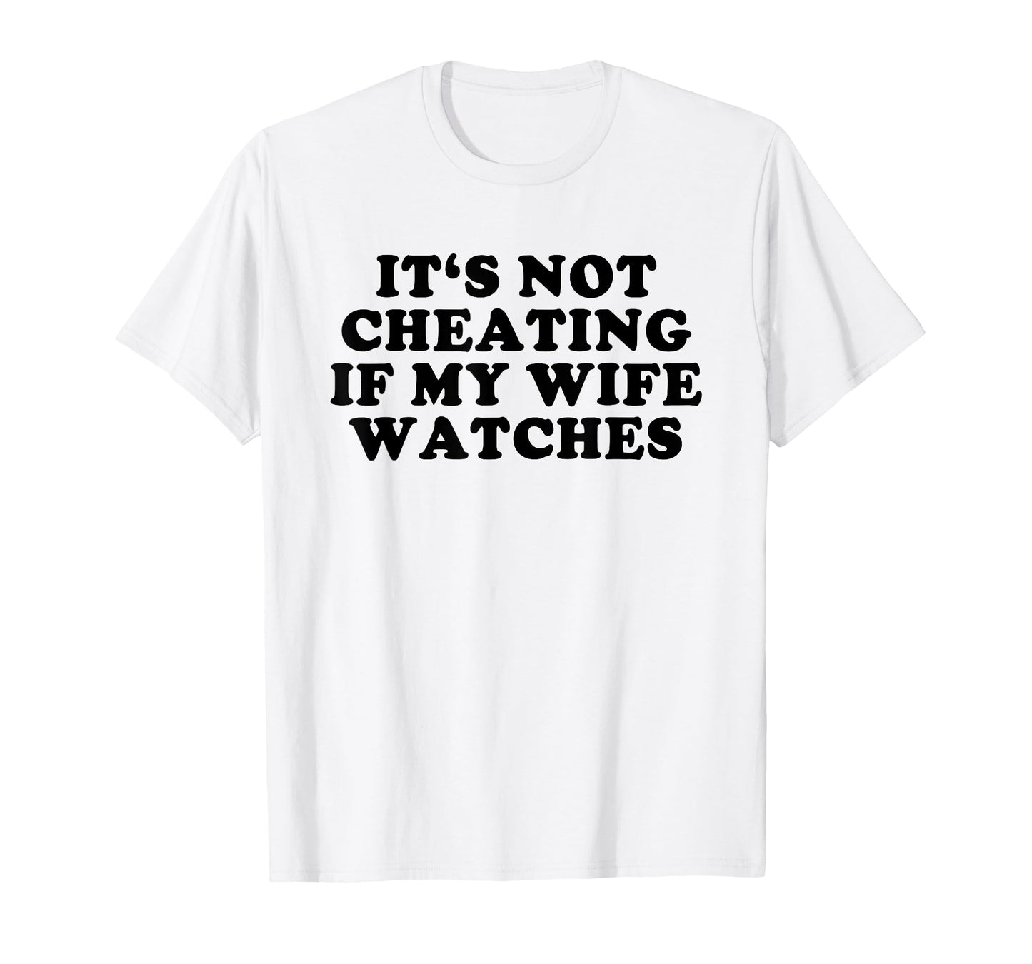 It's Not Cheating If My Wife Watches Funny Swinger T-Shirt
