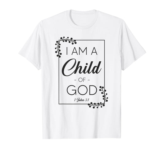 Christian Bible Verse I Am A Child Of God 1 John 3:1 T-Shirt