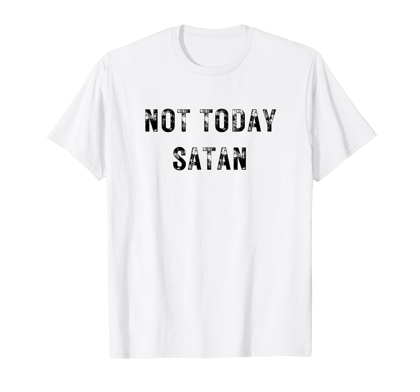 Not Today Satan Funny Graphic T-Shirt