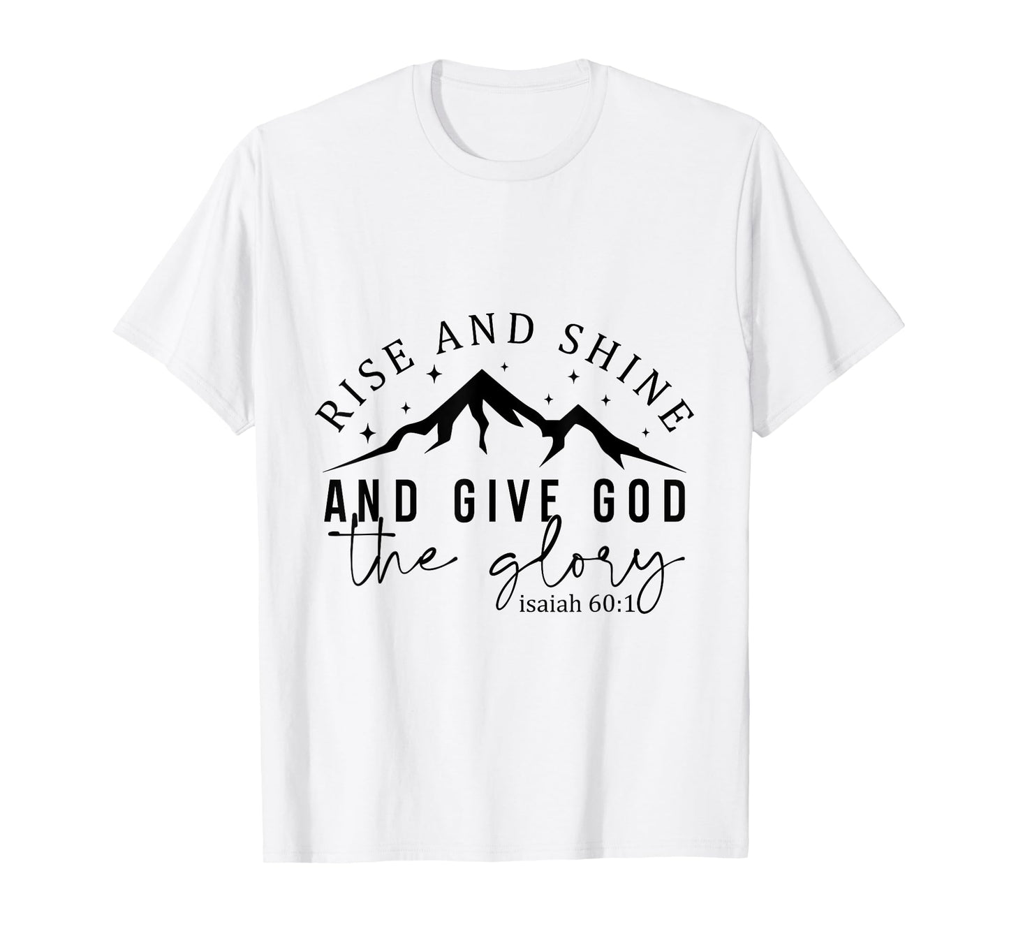 Give God Glory Christian Faith Quote Mountains T-Shirt