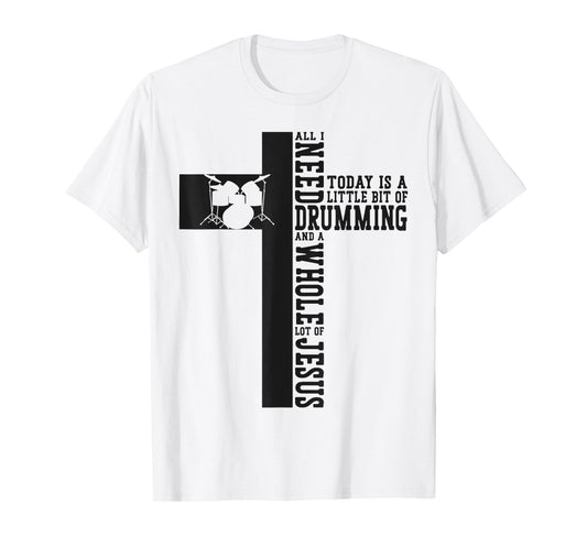 Drummer Drum Set Jesus Faith Cross Vintage All I Need Today T-Shirt
