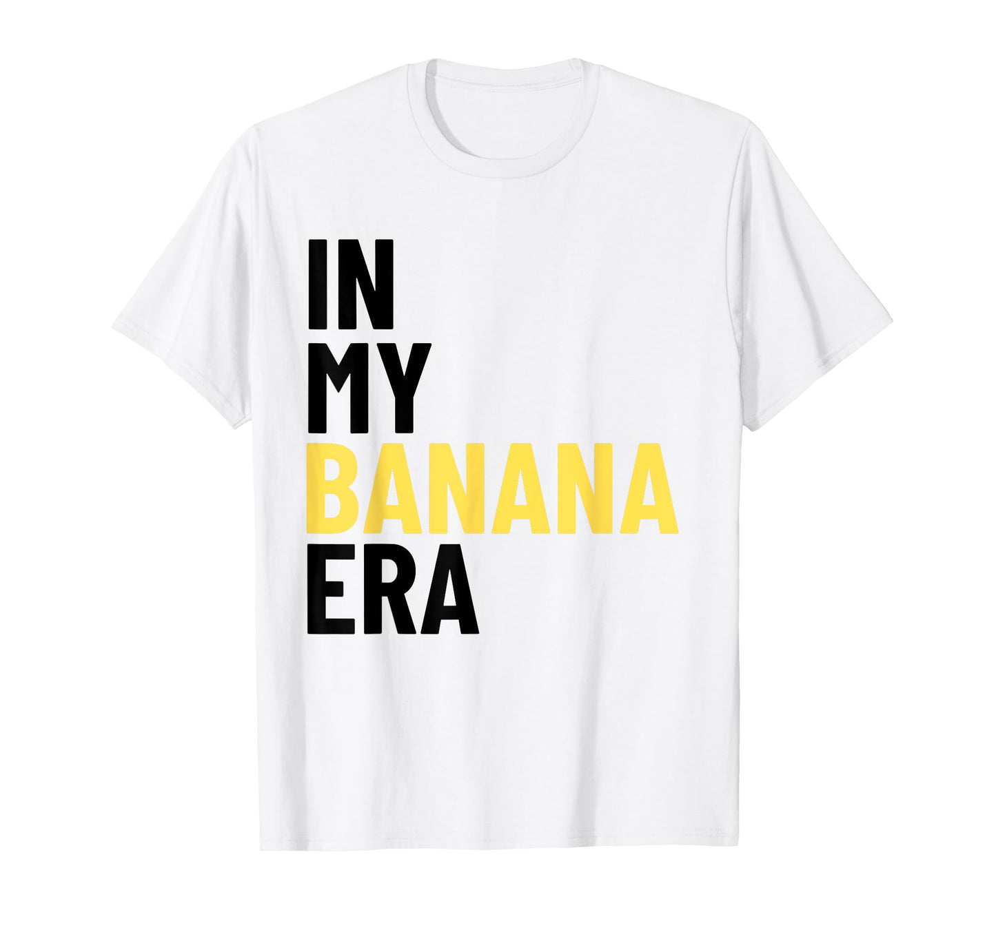Kids In My Banana Era Funny Banana Lover Crew Women Men Tees T-Shirt