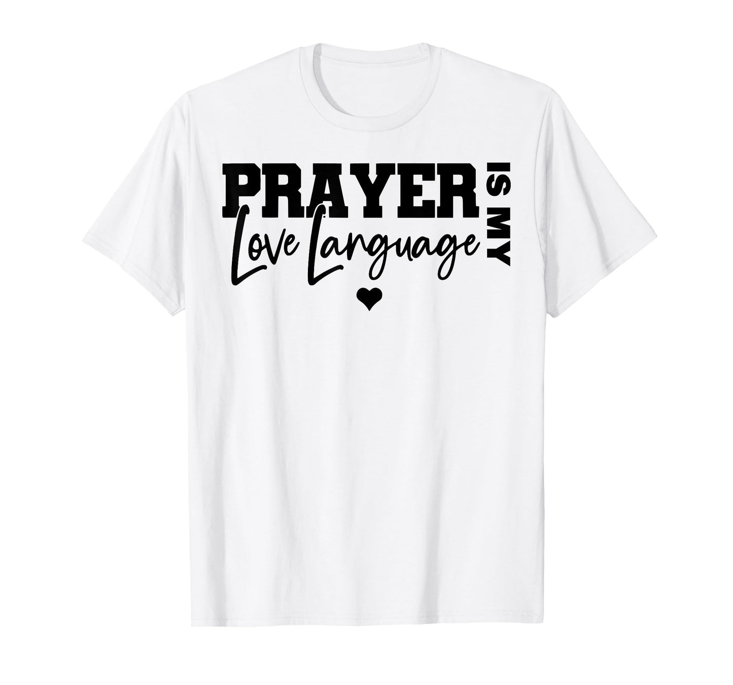 Prayer Is My Love Language Funny Christian Valentine T-Shirt