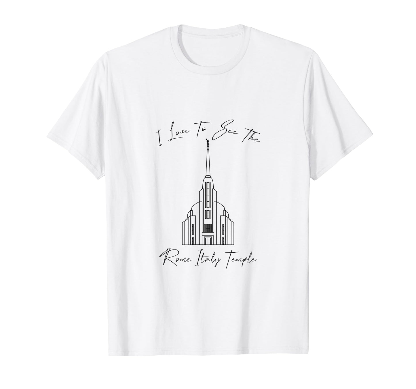 Rome Italy Temple, I love to see my temple, calligraphy T-Shirt