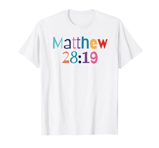 Matthew 28:19 Bible Verse - Gift for Christians T-Shirt