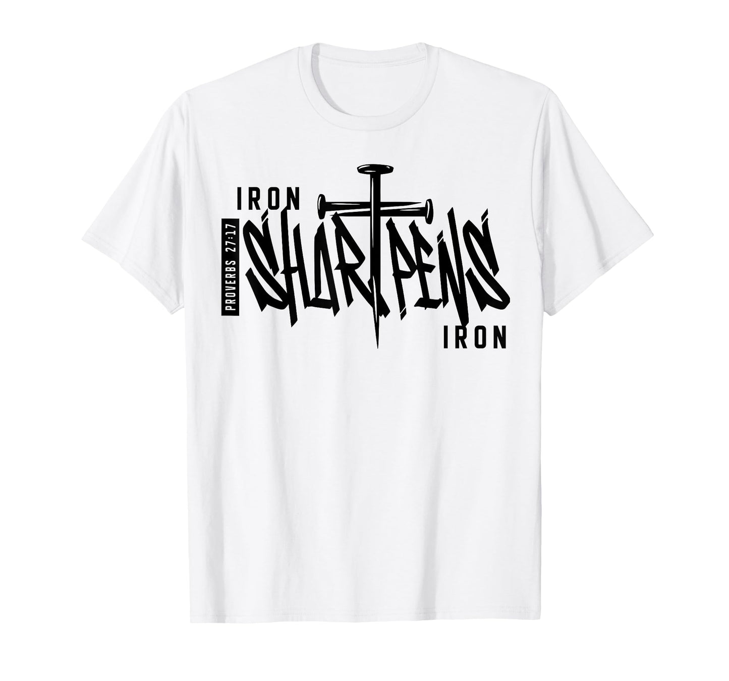 Iron Sharpens Iron Proverbs 27:17 Christian Bible Verse T-Shirt
