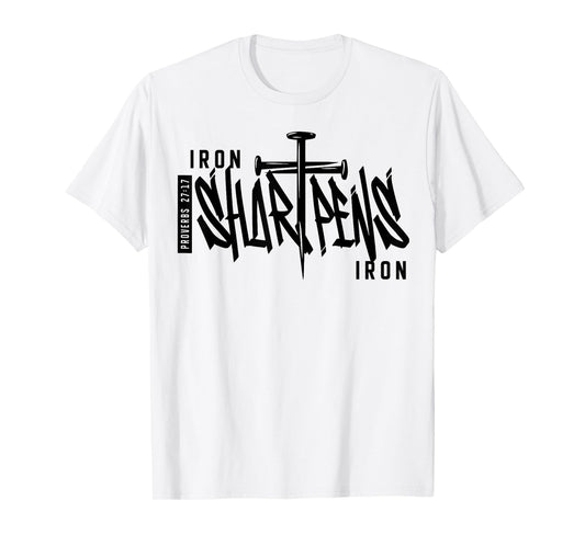 Iron Sharpens Iron Proverbs 27:17 Christian Bible Verse T-Shirt