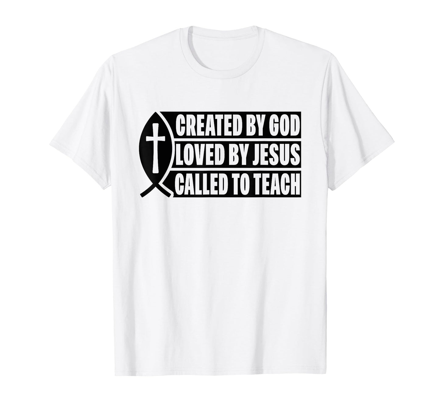 Created by God Called to Teach Jesus Fish Christian T-Shirt