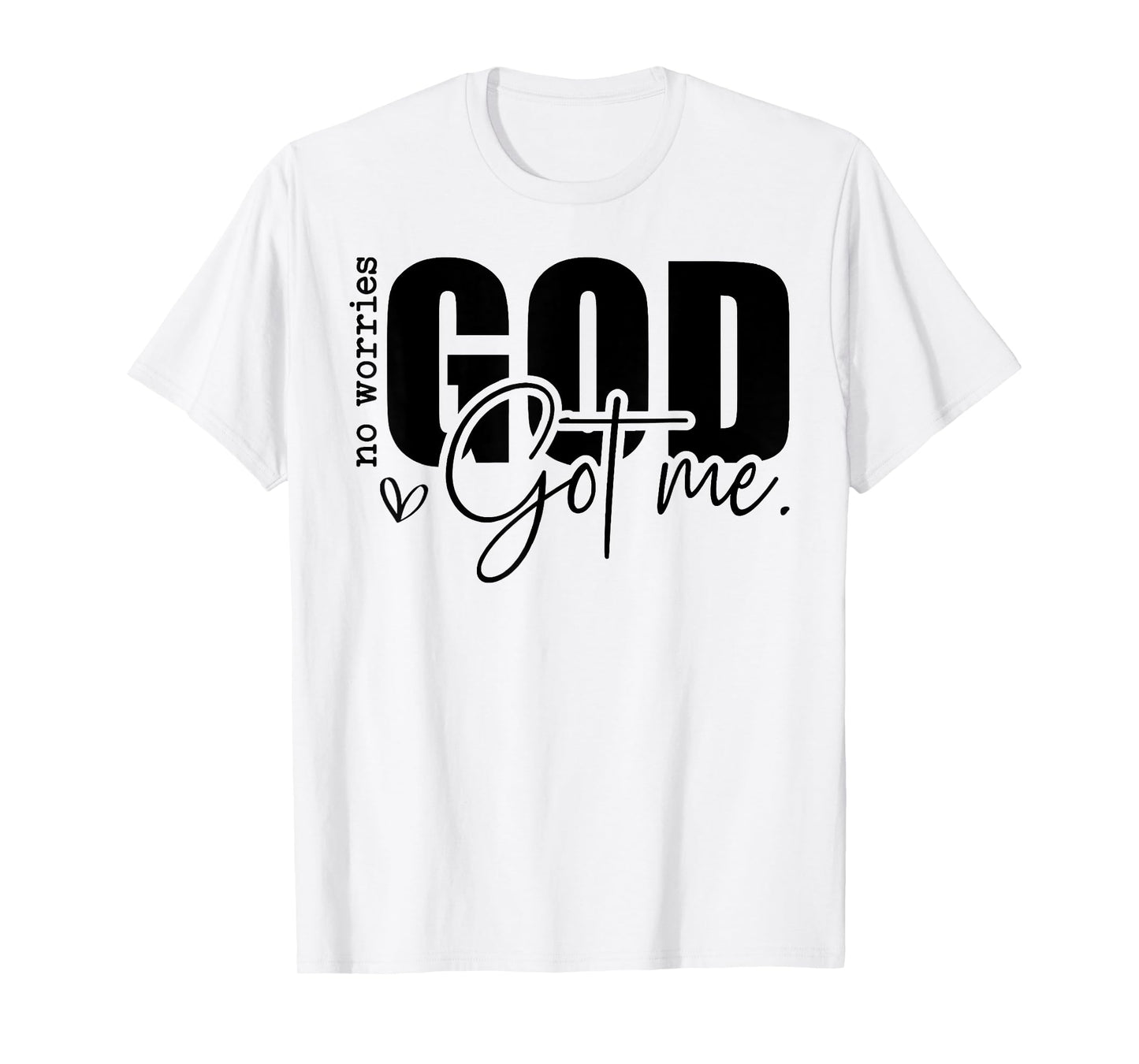 God Jesus Got Me Motivational Church Faith Christian Saying T-Shirt