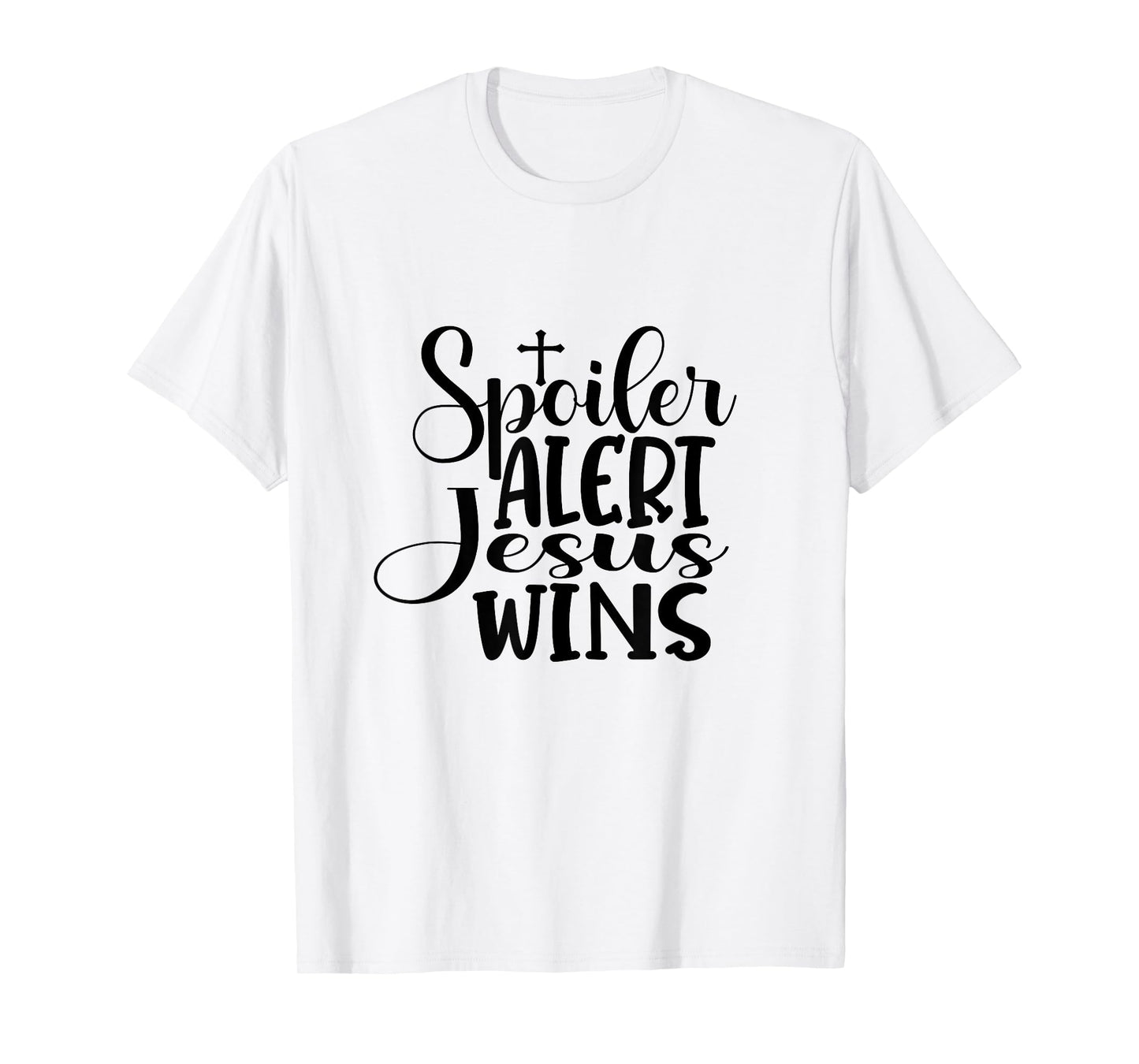 Spoiler Alert Jesus Wins T-Shirt