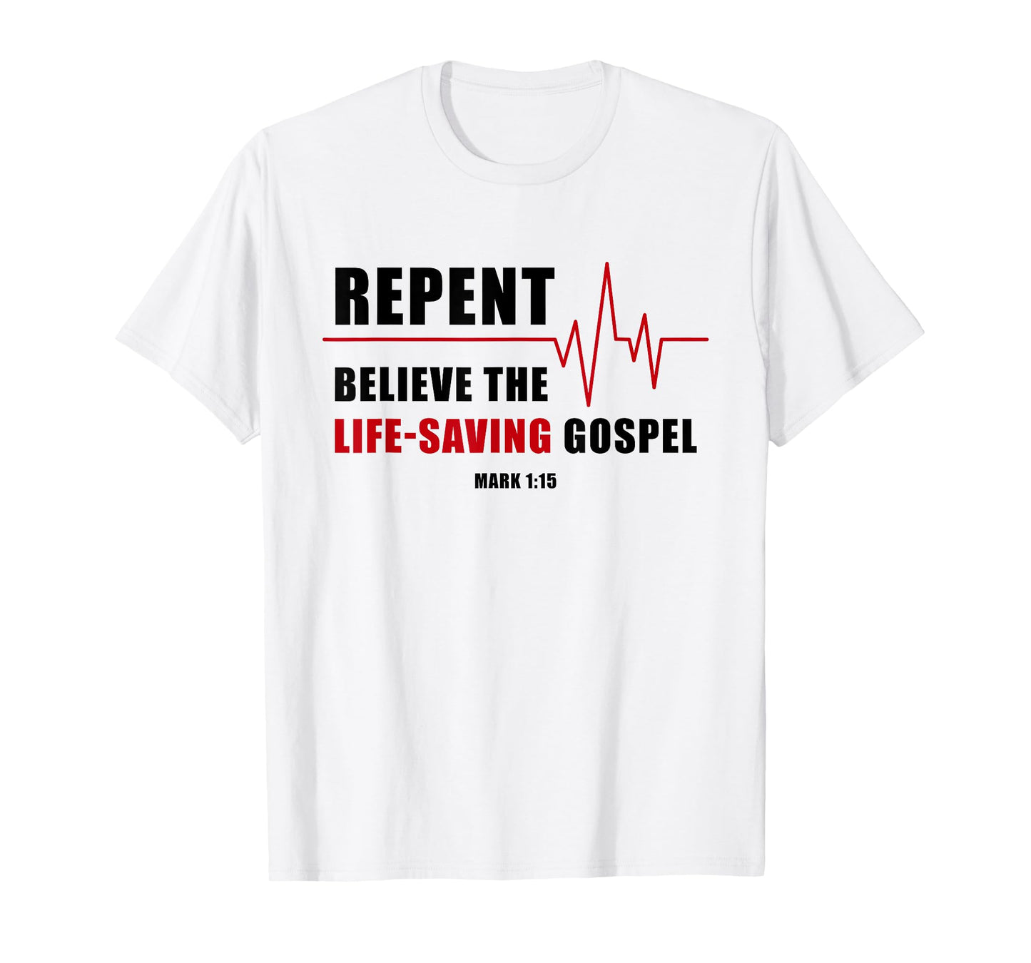 Repent, Believe The Life-Saving Gospel – Heartbeat EKG Faith T-Shirt