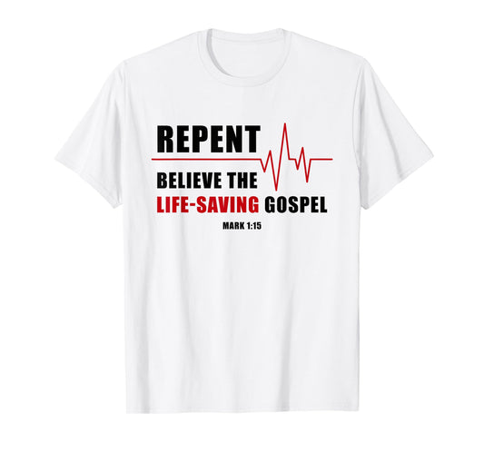 Repent, Believe The Life-Saving Gospel – Heartbeat EKG Faith T-Shirt
