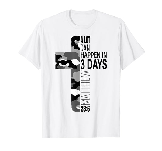 White Camo A Lot Can Happen In 3 Days Christian Easter Cross T-Shirt
