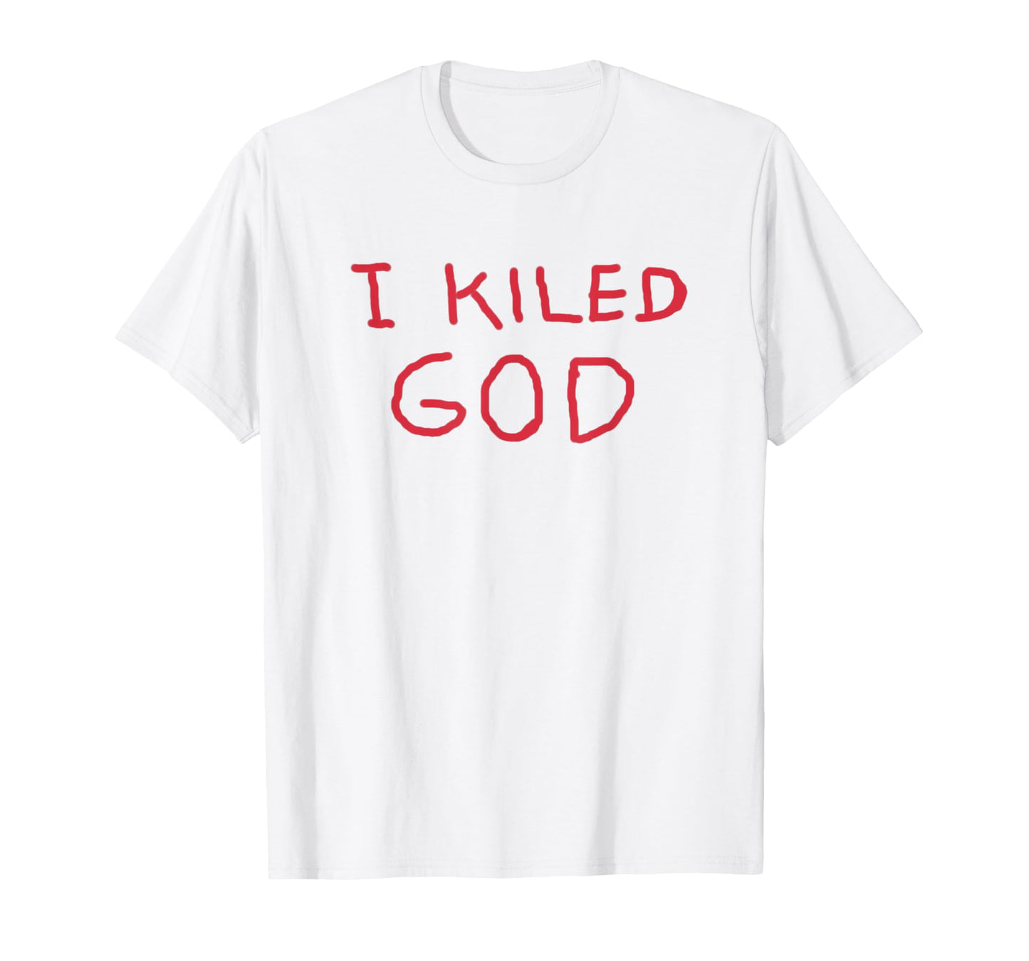 I kiled God T-Shirt