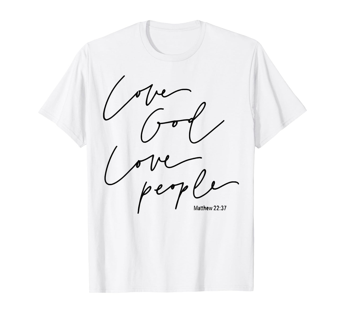 God Christian Quote Easter Day Love People T-Shirt