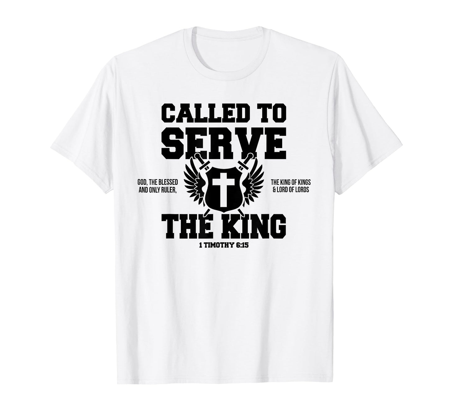 Called To Serve The King of Kings & Lord of Lords T-Shirt