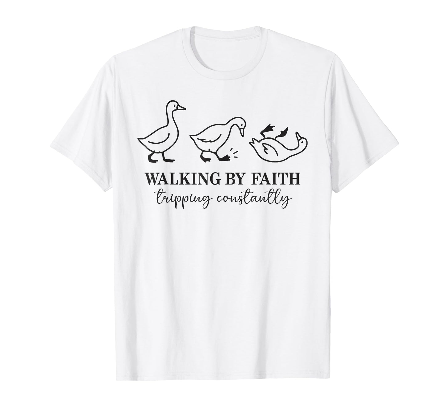 Walking By Faith Tripping Constantly Funny Goose Christian T-Shirt