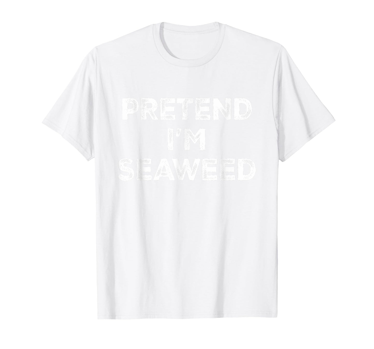 Pretend I'm Seaweed Lazy Halloween Costume T-Shirt
