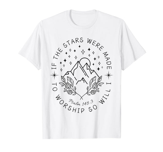 If The Stars Were Made to Worship So Will I Christian Boho T-Shirt