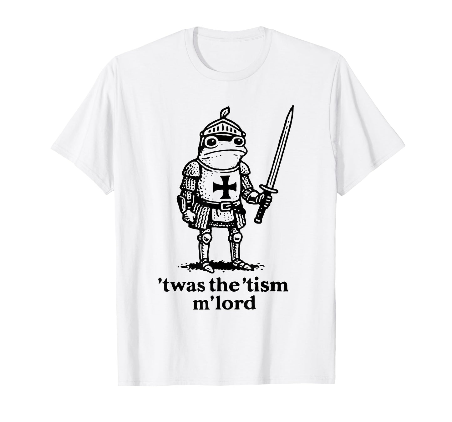 Funny T'was The 'Tism M'Lord Funny Meme Medieval Knight Frog T-Shirt